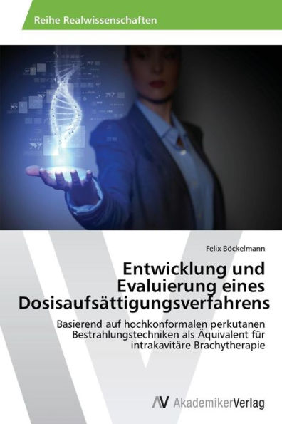 Entwicklung und Evaluierung eines Dosisaufsättigungsverfahrens