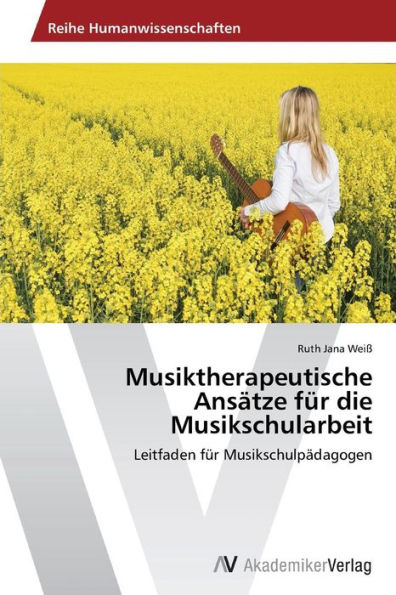 Musiktherapeutische Ansätze für die Musikschularbeit