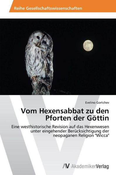 Vom Hexensabbat zu den Pforten der Göttin