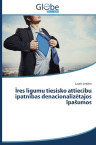 Title: Res L Gumu Tiesisko Attiec Bu Patn Bas Denacionaliz Tajos Pa Umos, Author: Leit Ns Lauris