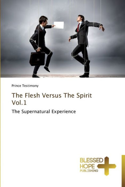 The Flesh Versus The Spirit Vol.1