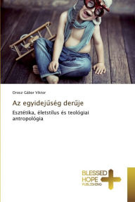 Title: Az egyidejuség deruje, Author: Orosz Gábor Viktor