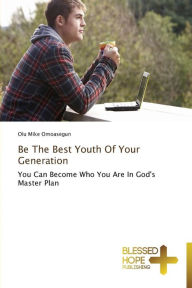 Title: Be The Best Youth Of Your Generation, Author: Olu Mike Omoasegun