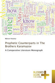 Title: Prophetic Counterparts in The Brothers Karamazov, Author: Márton Hoványi