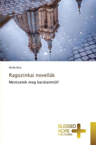 Title: Ragozinkai novellák, Author: Utry Attila