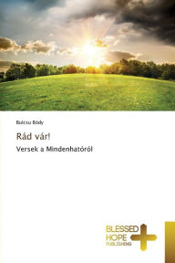 Title: Rád vár!, Author: Bódy Bulcsu