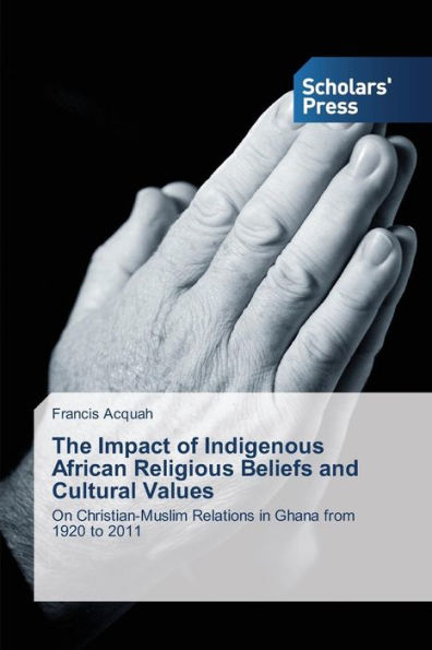 The Impact of Indigenous African Religious Beliefs and Cultural Values