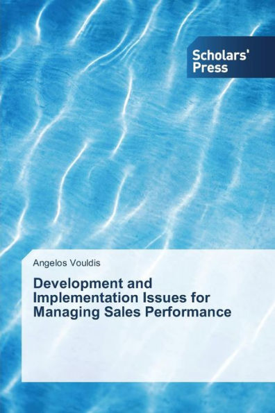 Development and Implementation Issues for Managing Sales Performance
