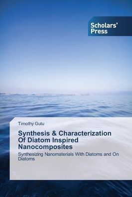 Synthesis & Characterization Of Diatom Inspired Nanocomposites