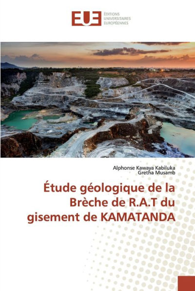 Étude géologique de la Brèche de R.A.T du gisement de KAMATANDA