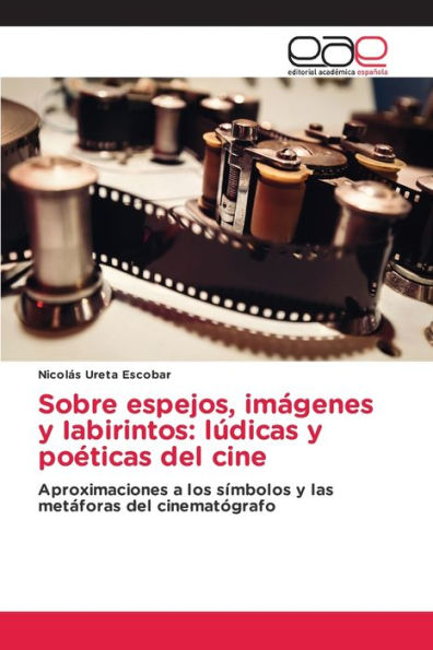 Sobre espejos, imágenes y Iabirintos: lúdicas y poéticas del cine