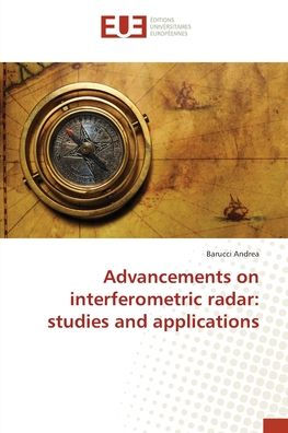 Advancements on interferometric radar: studies and applications