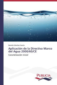 Title: Aplicación de la Directiva Marco del Agua 2000/60/CE, Author: Sánchez García Damián