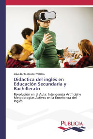 Title: Didï¿½ctica del inglï¿½s en Educaciï¿½n Secundaria y Bachillerato, Author: Salvador Montaner-Villalba