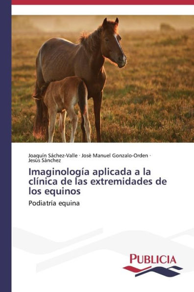 Imaginología aplicada a la clínica de las extremidades de los equinos