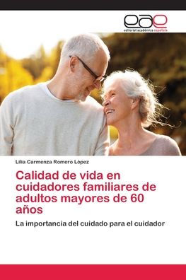 Calidad de vida en cuidadores familiares de adultos mayores de 60 años