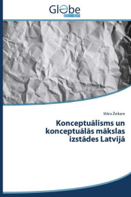 Title: Konceptualisms un konceptualas makslas izstades Latvija, Author: Zeikare Mara