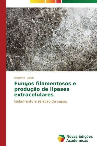 Fungos filamentosos e produção de lipases extracelulares