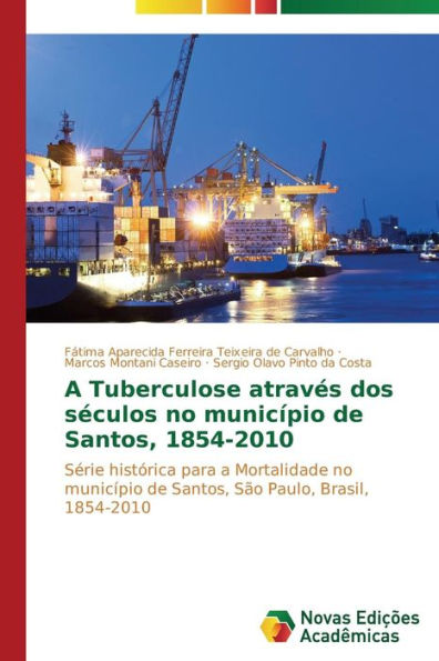 A Tuberculose através dos séculos no município de Santos, 1854-2010