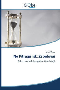 Title: No Pitraga lidz Zabolovai, Author: Viksna Arnis