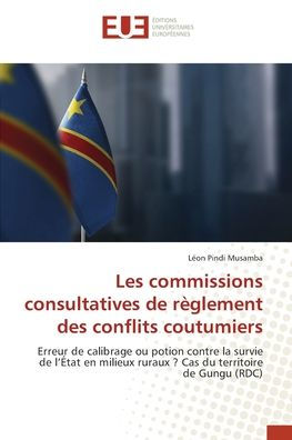 Les commissions consultatives de rï¿½glement des conflits coutumiers