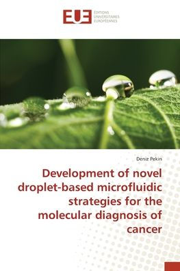 Development of novel droplet-based microfluidic strategies for the molecular diagnosis of cancer