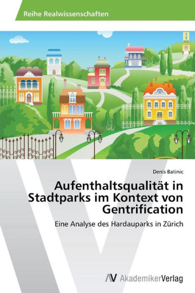 Aufenthaltsqualität in Stadtparks im Kontext von Gentrification