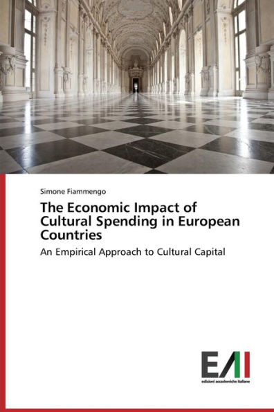 The Economic Impact of Cultural Spending in European Countries