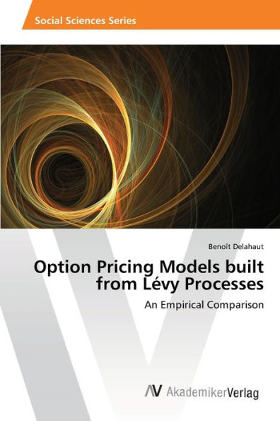 Option Pricing Models built from Lévy Processes