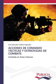Title: Acciones de Comando Tï¿½cticas Y Estrategias de Combate, Author: Joel Alexander Cardozo Fagïndez