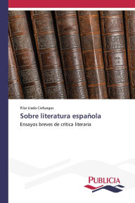 Title: Sobre literatura espaï¿½ola, Author: Pilar Llada Ciefuegos
