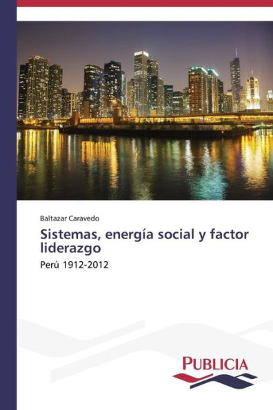Sistemas, energía social y factor liderazgo