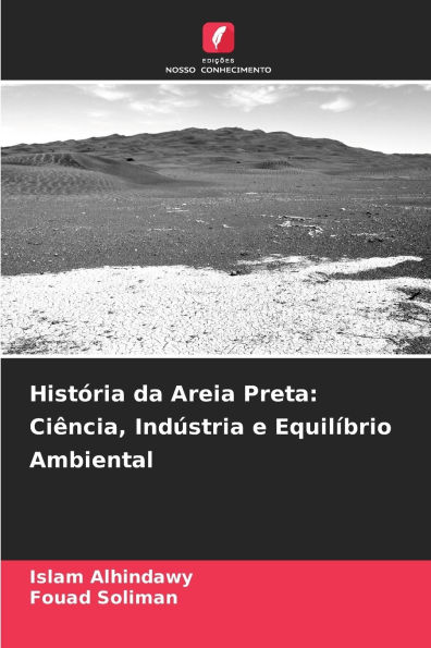 HistÃ¯Â¿Â½ria da Areia Preta: CiÃ¯Â¿Â½ncia, IndÃ¯Â¿Â½stria e EquilÃ¯Â¿Â½brio Ambiental