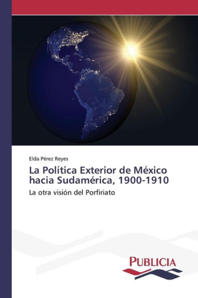 La política exterior de México hacia Sudamérica, 1900-1910