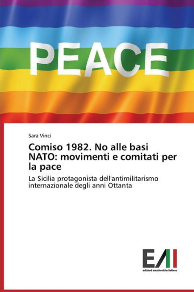 Comiso 1982. No alle basi NATO: movimenti e comitati per la pace