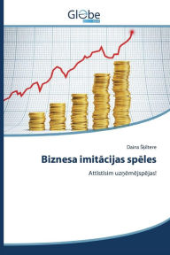 Title: Biznesa imitacijas speles, Author: Skiltere Daina