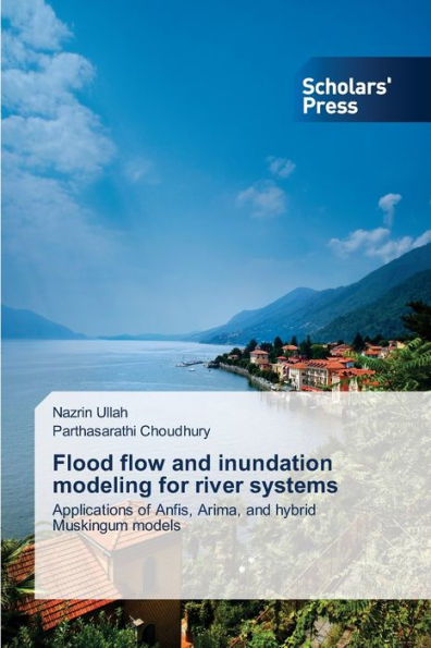 Flood flow and inundation modeling for river systems