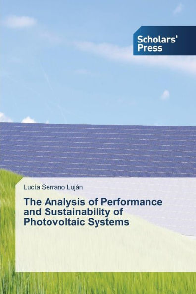 The Analysis of Performance and Sustainability of Photovoltaic Systems