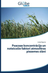 Title: Poaceae koncentracija un noteicosie faktori atmosferas piezemes slani, Author: Rigerte Linda