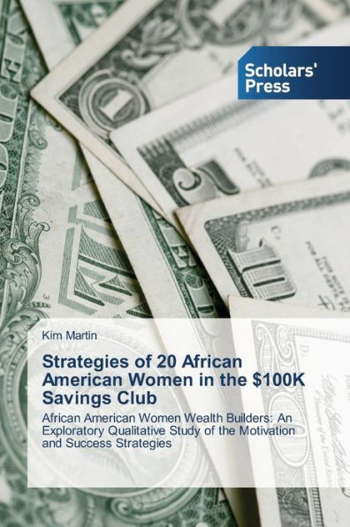 Strategies of 20 African American Women in the $100K Savings Club