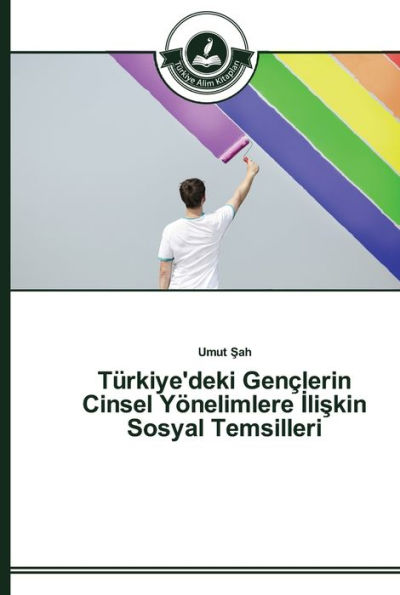 Türkiye'deki Gençlerin Cinsel Yönelimlere Iliskin Sosyal Temsilleri