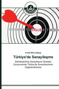 Title: Türkiye'de Sanayilesme, Author: Funda Râna Adaçay
