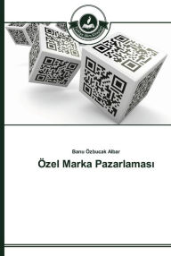 Title: Özel Marka Pazarlamasi, Author: Banu Özbucak Albar