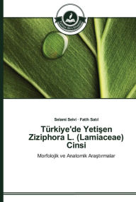 Title: Türkiye'de Yetisen Ziziphora L. (Lamiaceae) Cinsi, Author: Selami Selvi