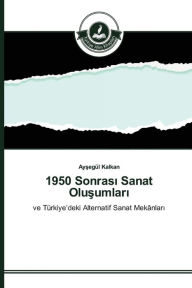 Title: 1950 Sonrasi Sanat Olusumlari, Author: Kalkan Aysegül