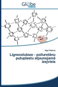 Title: Lignoceluloze - Poliuret NU Putuplastu Atjaunojam Izejviela, Author: Pab Rza Aiga