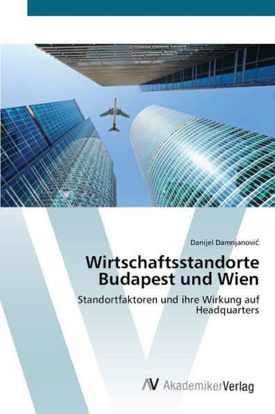 Wirtschaftsstandorte Budapest und Wien