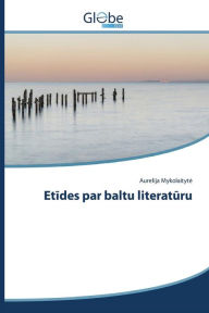 Title: Etides par baltu literaturu, Author: Mykolaityte Aurelija