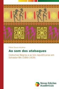 Title: Ao som dos atabaques, Author: Souza de Jesus Gilson