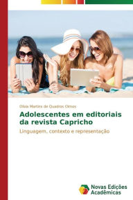 Title: Adolescentes em editoriais da revista Capricho, Author: Martins de Quadros Olmos Olívia